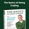 Jason Bond – The Basics of Swing Trading