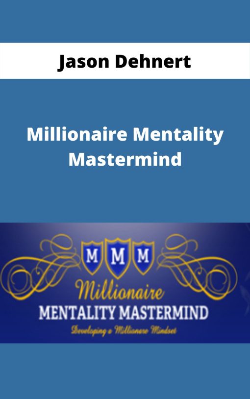 Jason Dehnert – Millionaire Mentality Mastermind –