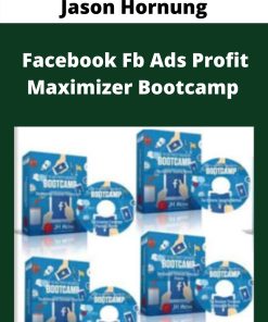 Jason Hornung – Facebook Fb Ads Profit Maximizer Bootcamp –