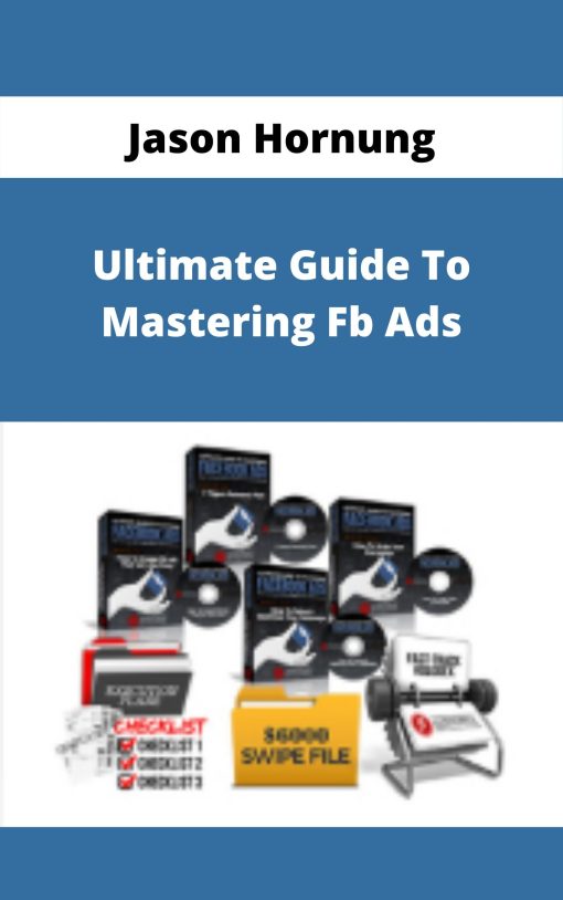 Jason Hornung – Ultimate Guide To Mastering Fb Ads