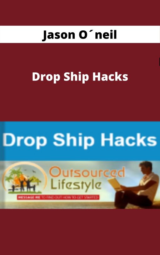 Jason O?neil – Drop Ship Hacks