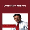 Jay Abraham – Consultant Mastery –