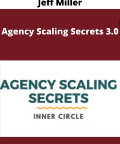 Jeff Miller – Agency Scaling Secrets 3.0