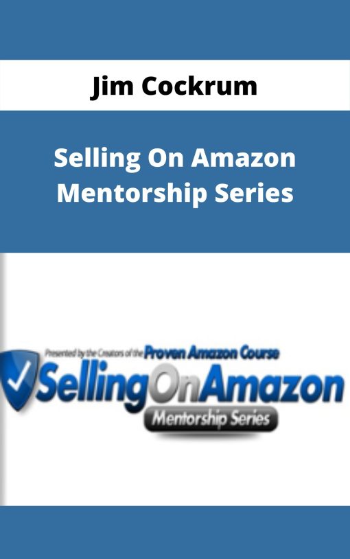 Jim Cockrum – Selling On Amazon Mentorship Series –