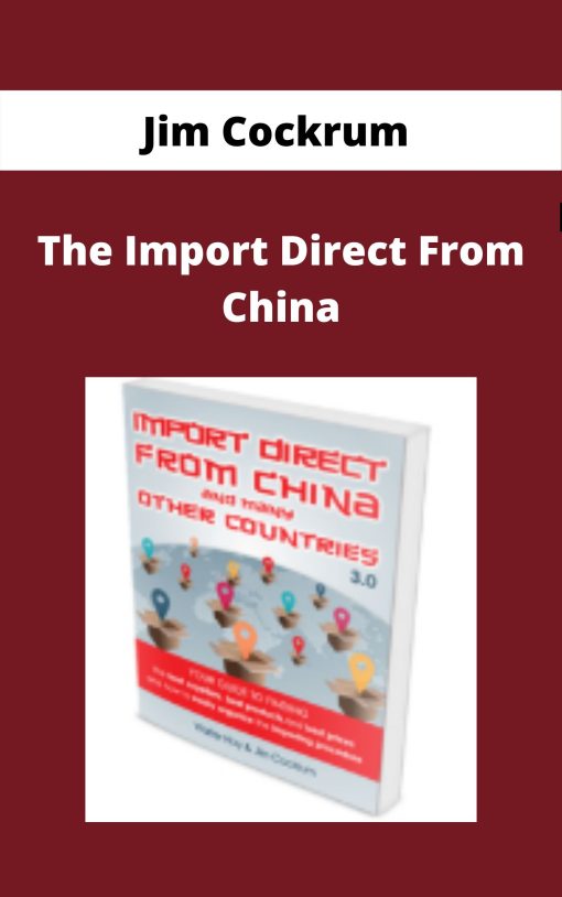 Jim Cockrum – The Import Direct From China –