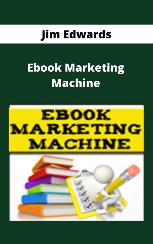 Jim Edwards – Ebook Marketing Machine –