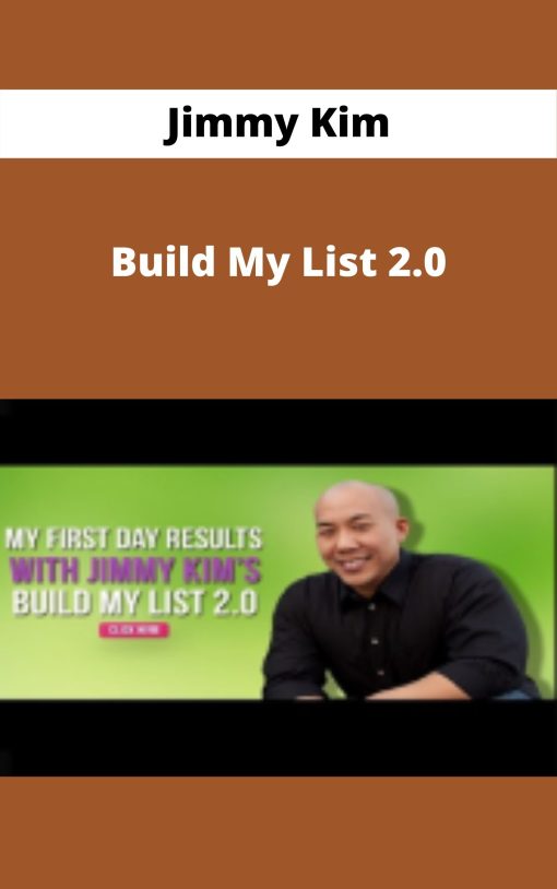 Jimmy Kim – Build My List 2.0 –