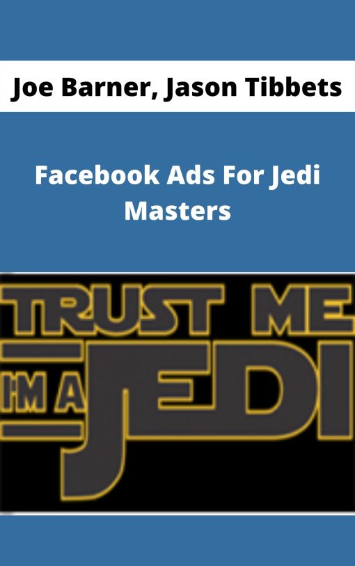 Joe Barner, Jason Tibbets – Facebook Ads For Jedi Masters –