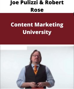 Joe Pulizzi & Robert Rose – Content Marketing University –