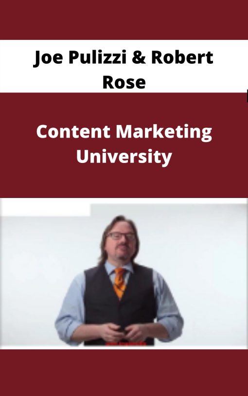 Joe Pulizzi & Robert Rose – Content Marketing University –