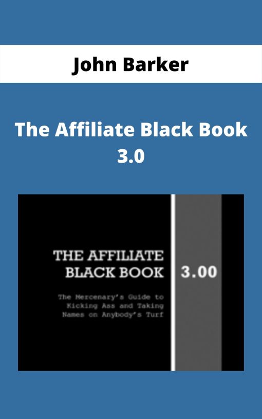 John Barker – The Affiliate Black Book 3.0