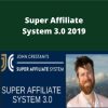 John Crestani – Super Affiliate System 3.0 2019