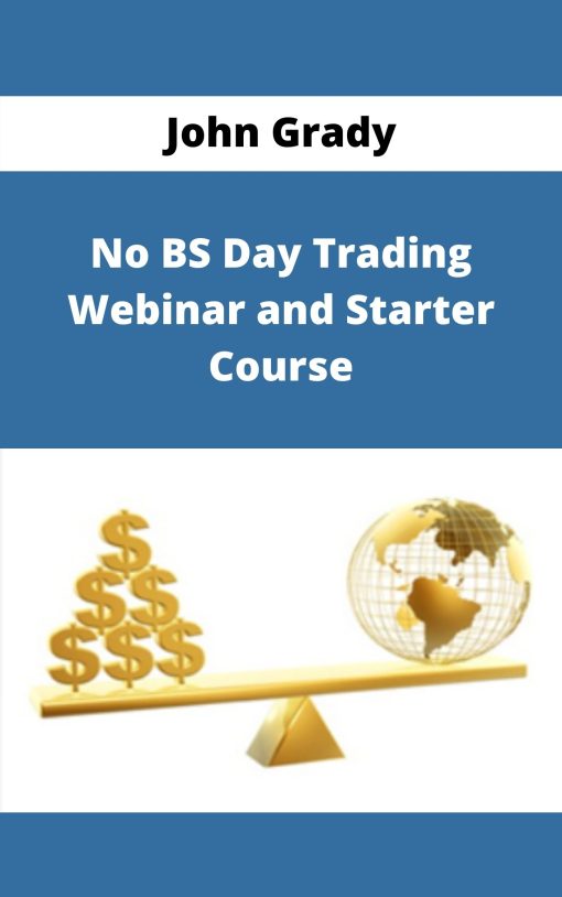 John Grady – No BS Day Trading Webinar and Starter Course