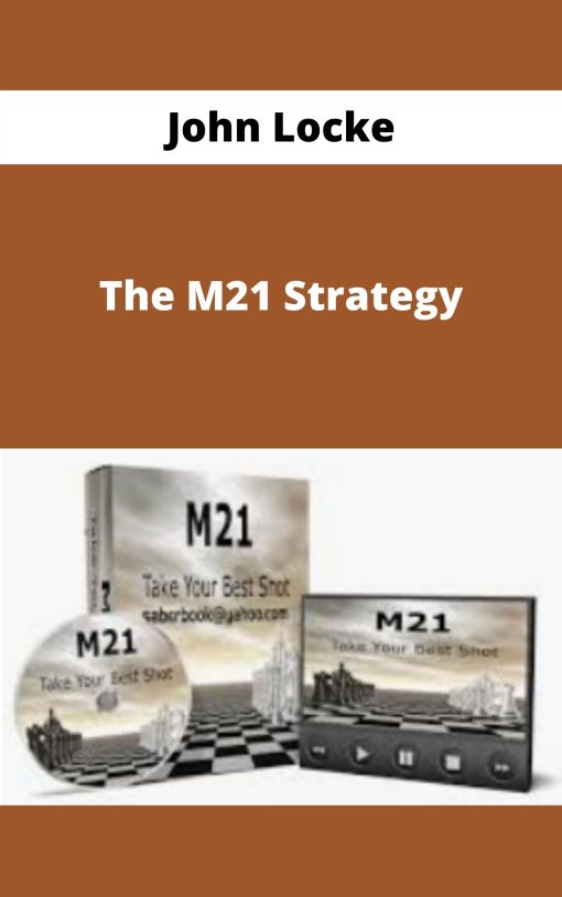 John Locke – The M21 Strategy –