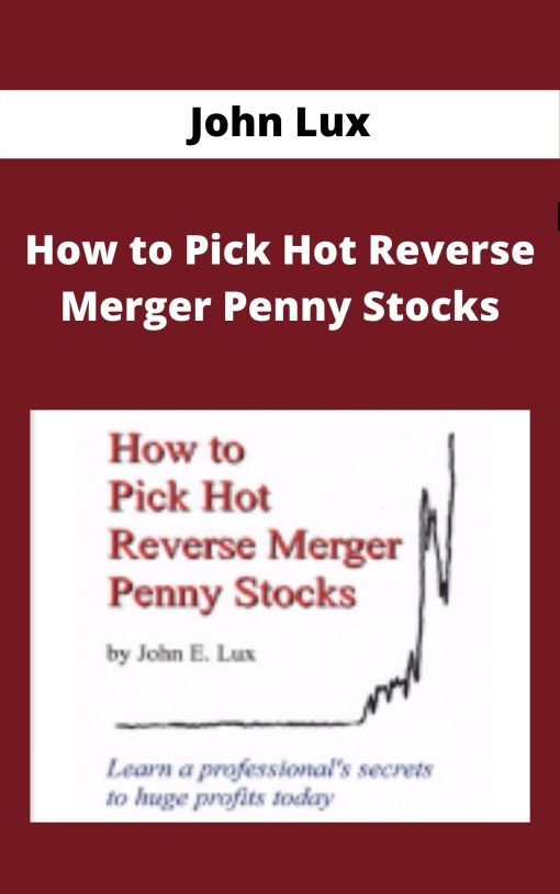 John Lux – How to Pick Hot Reverse Merger Penny Stocks