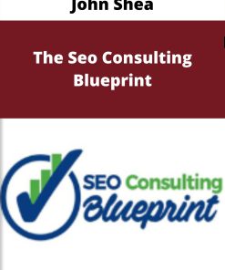 John Shea – The Seo Consulting Blueprint