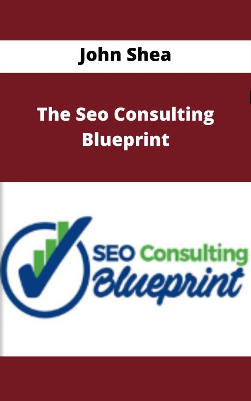 John Shea – The Seo Consulting Blueprint