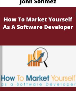John Sonmez – How To Market Yourself As A Software Developer