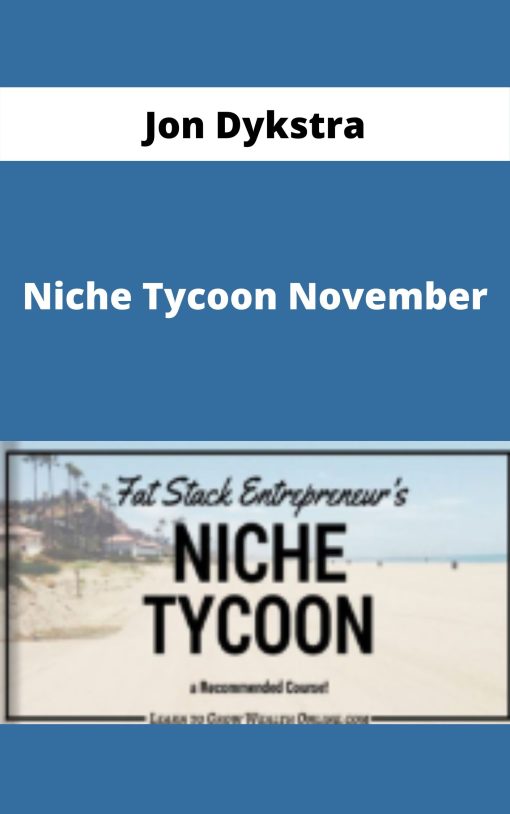 Jon Dykstra – Niche Tycoon November