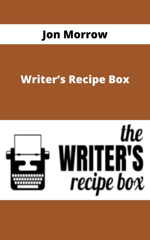 Jon Morrow – Writer?s Recipe Box