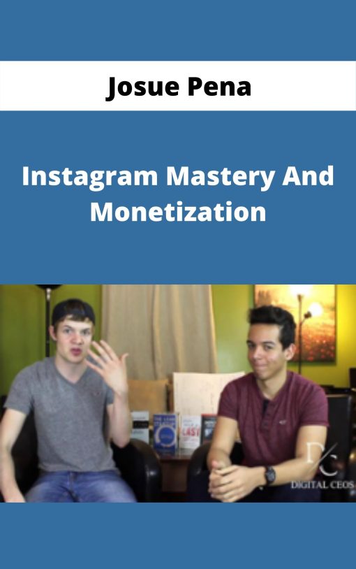 Josue Pena – Instagram Mastery And Monetization