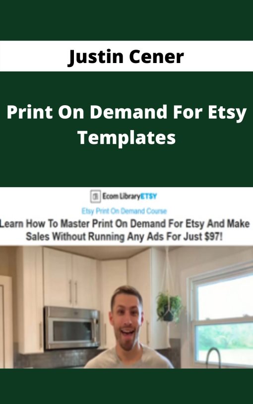 Justin Cener – Print On Demand For Etsy Templates –