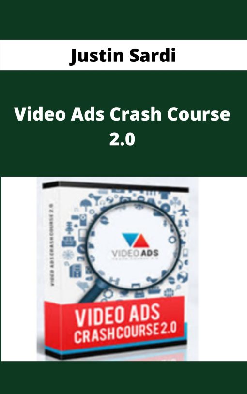 Justin Sardi – Video Ads Crash Course 2.0 –