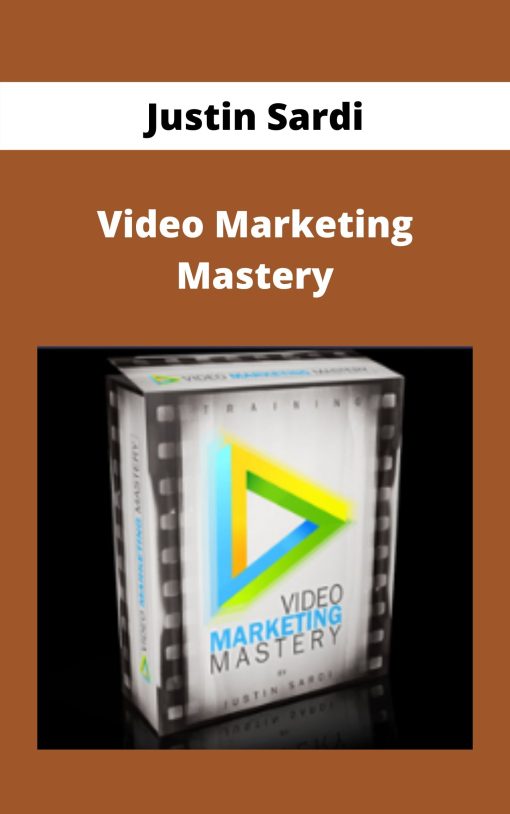 Justin Sardi – Video Marketing Mastery