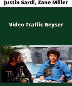 Justin Sardi, Zane Miller – Video Traffic Geyser