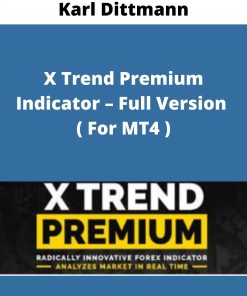 Karl Dittmann – X Trend Premium Indicator – Full Version ( For MT4 )