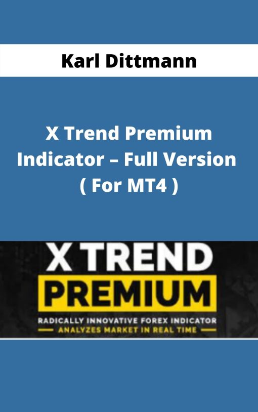 Karl Dittmann – X Trend Premium Indicator – Full Version ( For MT4 )