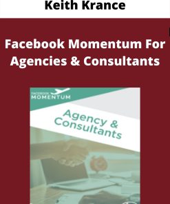 Keith Krance – Facebook Momentum For Agencies & Consultants
