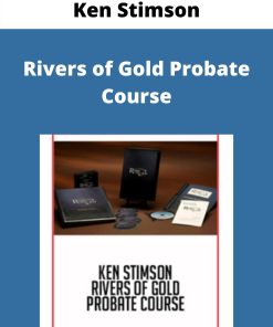 Ken Stimson – Rivers of Gold Probate Course