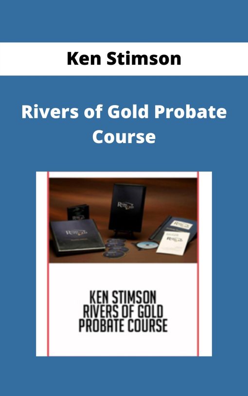 Ken Stimson – Rivers of Gold Probate Course