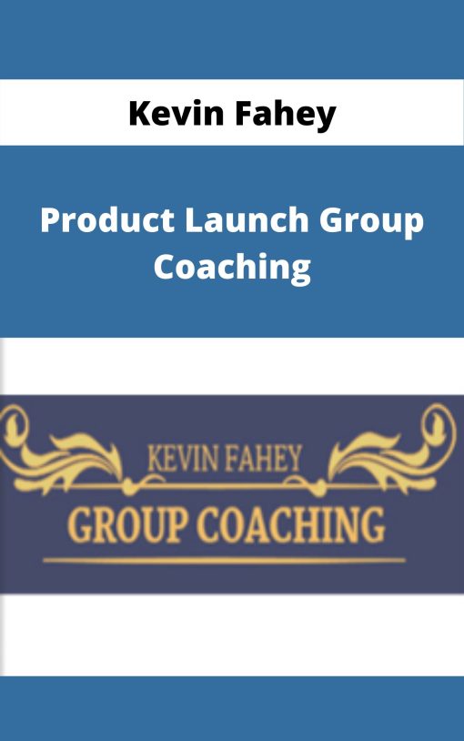 Kevin Fahey – Product Launch Group Coaching