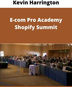 Kevin Harrington – E-com Pro Academy Shopify Summit