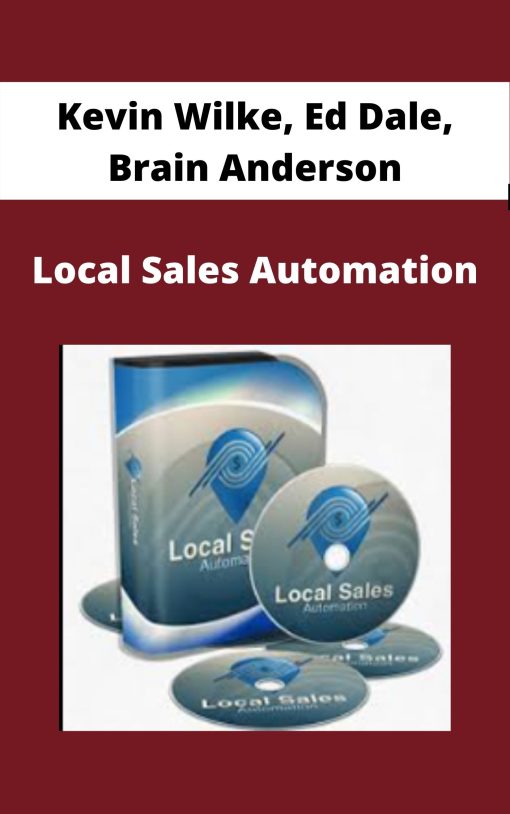 Kevin Wilke, Ed Dale, Brain Anderson – Local Sales Automation