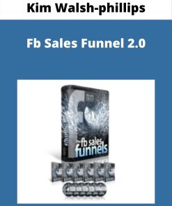 Kim Walsh-phillips – Fb Sales Funnel 2.0