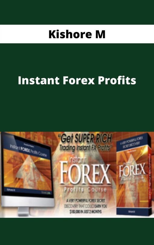 Kishore M – Instant Forex Profits