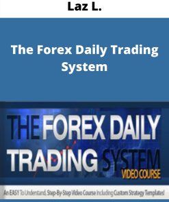 Laz L.- The Forex Daily Trading System