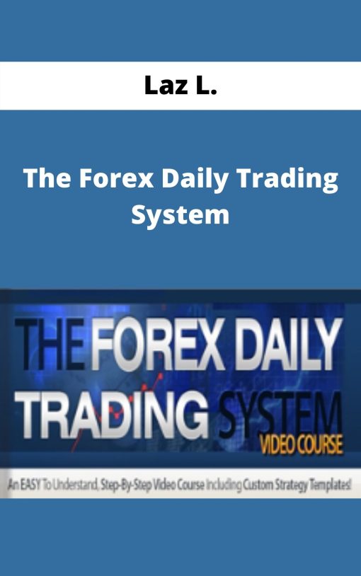 Laz L.- The Forex Daily Trading System