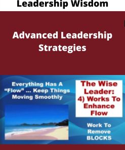 Leadership Wisdom – Advanced Leadership Strategies