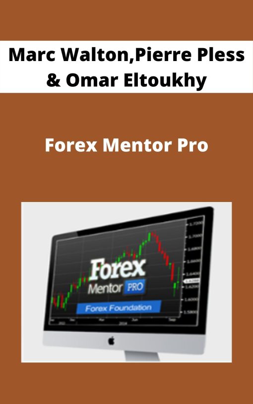 Marc Walton,Pierre Pless & Omar Eltoukhy – Forex Mentor Pro