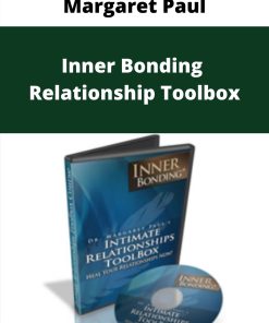 Margaret Paul – Inner Bonding – Relationship Toolbox –