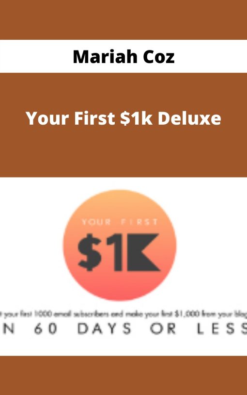 Mariah Coz – Your First $1k Deluxe