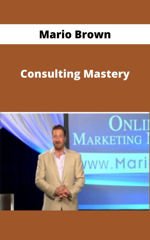 Mario Brown – Consulting Mastery