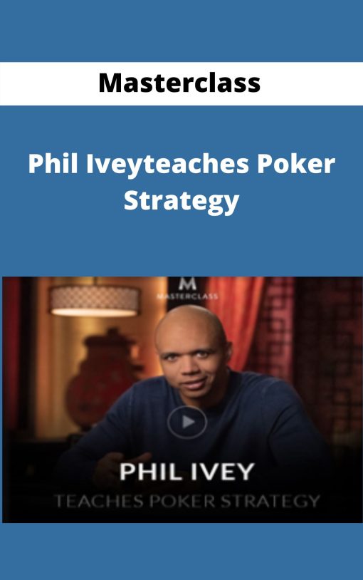 Masterclass – Phil Iveyteaches Poker Strategy