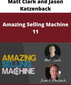 Matt Clark and Jason Katzenback – Amazing Selling Machine 11 –
