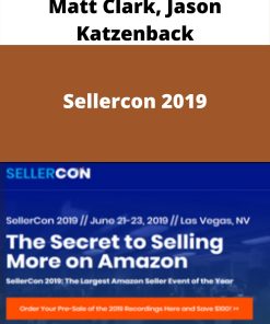 Matt Clark, Jason Katzenback – Sellercon 2019