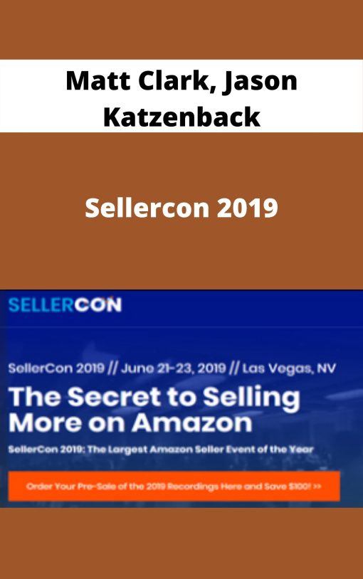 Matt Clark, Jason Katzenback – Sellercon 2019